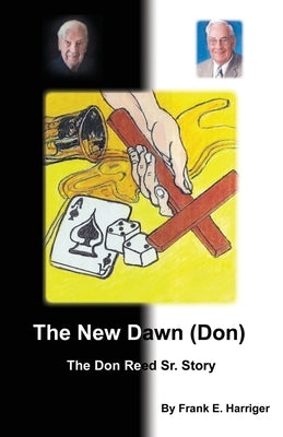 The New Dawn (Don): The Don Reed Sr. Story Paperback Xulon Press