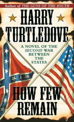 Mass market paperbound copy of "How Few Remain" by Del Rey Books, showing the book cover with title and author details.