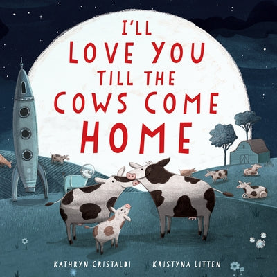 HarperCollins "I'll Love You Till the Cows Come Home" padded board book with colorful farm animal illustrations for children.