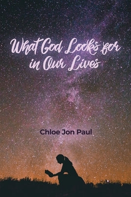 What God Looks for in Our Lives Paperback Dorrance Publishing Co.