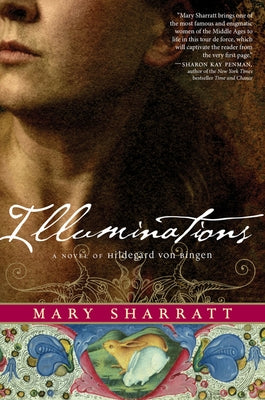 Illuminations: A Novel of Hildegard Von Bingen Paperback Mariner Books