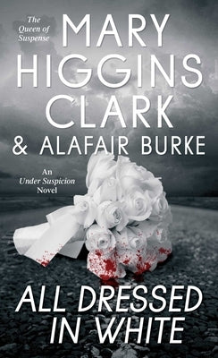 All Dressed in White by Clark, Mary Higgins