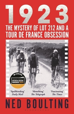 1923: The Mystery of Lot 212 and a Tour de France Obsession Paperback Bloomsbury Sport