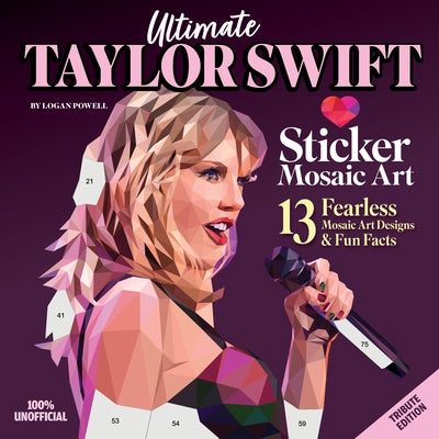 Paperback Ultimate Taylor Swift Sticker Mosaic Art by Design Originals featuring 13 Fearless mosaic designs and fun facts, colorful cover image.