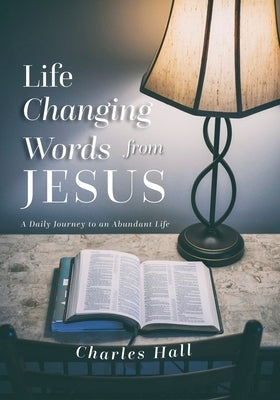 Life Changing Words from Jesus: A Daily Journey to an Abundant Life Paperback Mainspring Books