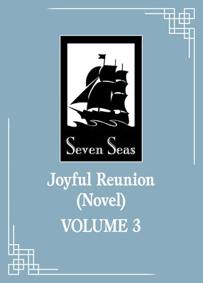 Paperback copy of Joyful Reunion Volume 3 novel by Seven Seas, featuring colorful cover art with characters.