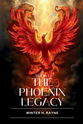 The Phoenix Legacy: Book One of Legacy of the Phoenix and the Dragon by Nguyen, Lan T.