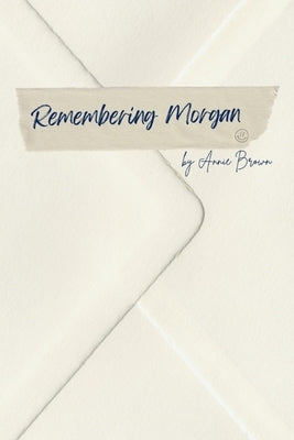 Remembering Morgan Paperback Independently Published