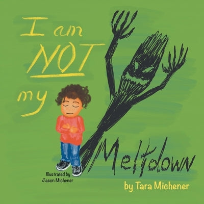I am Not My Meltdown Paperback Authorhouse
