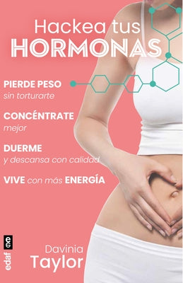 Hackea Tus Hormonas by Taylor, Davinia