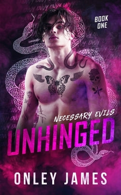 Paperback of "Unhinged" by Onley James Books featuring the book cover with bold title and dark, dramatic artwork.