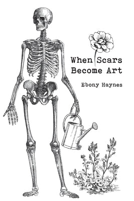 When Scars Become Art Paperback Palmetto Publishing