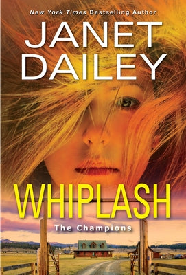 Whiplash: An Exciting & Thrilling Novel of Western Romantic Suspense by Dailey, Janet