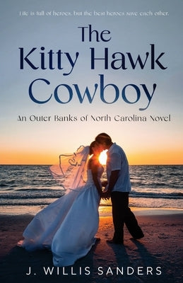 The Kitty Hawk Cowboy by Sanders, J. Willis