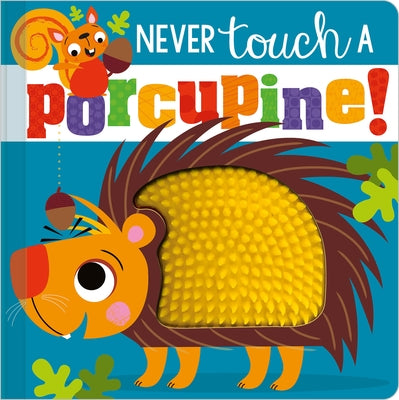 Colorful cover of the "Never Touch a Porcupine!" board book by Make Believe Ideas, featuring playful animal illustrations.