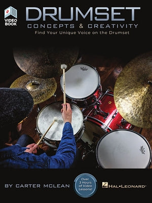 Drumset Concepts & Creativity: Find Your Unique Voice on the Drumset Paperback Hal Leonard Publishing Corporation