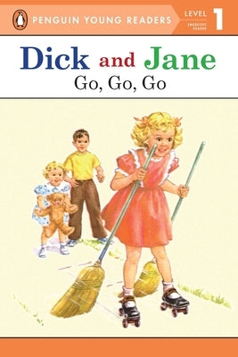 Dick and Jane Go, Go, Go (Penguin Young Reader Level 1) Paperback Penguin Young Readers Group