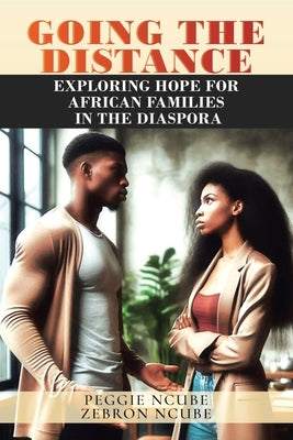 Going the Distance: Exploring Hope for African Families in the Diaspora Paperback Leavitt Peak Press
