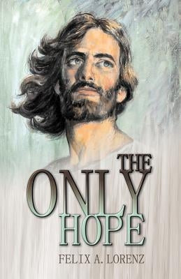 The Only Hope Paperback Teach Services, Inc.