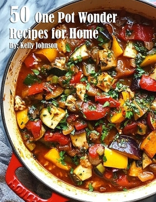 50 One Pot Wonder Recipes for Home Paperback Marick Booster