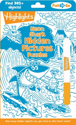 Neon Shark Hidden Pictures Puzzles: Fun Seek-And-Find Kids Activity Book for Ages 69 with Over 300 Hidden Objects and Bonus Gel Marker for On-The-Go P Paperback Highlights Press
