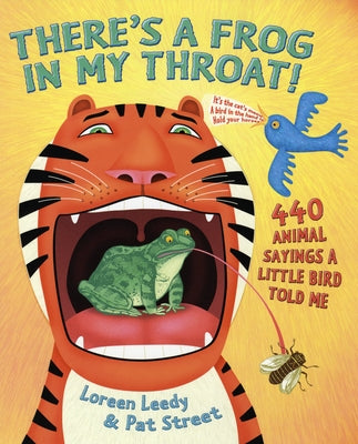 There's a Frog in My Throat!: 440 Animal Sayings a Little Bird Told Me Paperback Holiday House