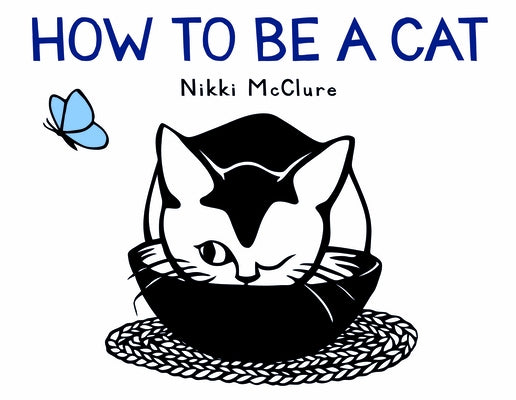 How to Be a Cat: A Board Book Board Book Harry N. Abrams