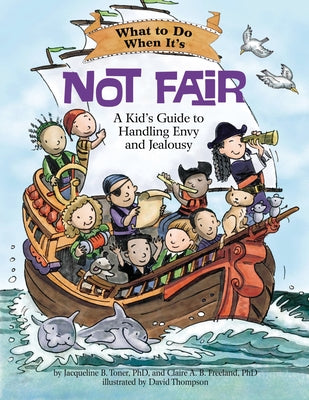 What to Do When It's Not Fair: A Kid's Guide to Handling Envy and Jealousy Paperback Magination Press -- American Psychological As