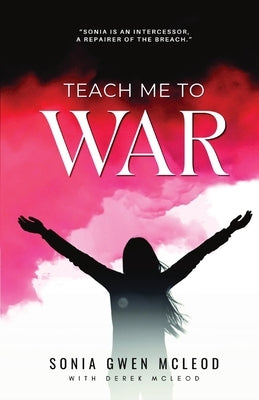 Teach Me to War Paperback Derek & Sonia McLeod
