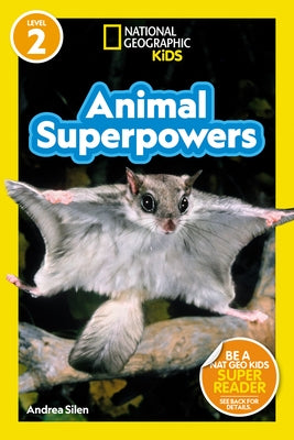 Animal Superpowers (National Geographic Kids Readers, Level 2) Paperback National Geographic Kids