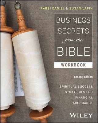 Business Secrets from the Bible Workbook: Spiritual Success Strategies for Financial Abundance Paperback Wiley