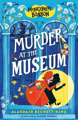 Paperback of Montgomery Bonbon: Murder at the Museum by Candlewick Press, featuring colorful cover art with a museum scene and detective theme.