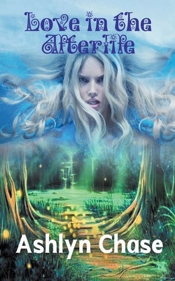 Love in the Afterlife Paperback Imagination Unlimited
