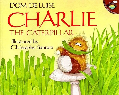 Paperback of Charlie the Caterpillar book by Aladdin Paperbacks featuring colorful illustrated caterpillar on the cover.