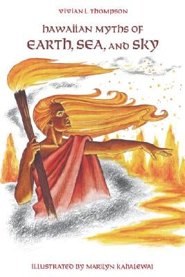 Hawaiian Myths of Earth, Sea, and Sky by Thompson, Vivian L.
