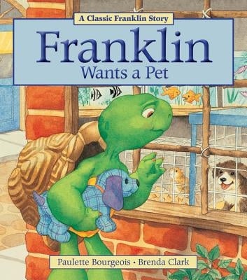 Paperback of Franklin Wants a Pet by Kids Can Press, featuring Franklin the turtle on the cover.