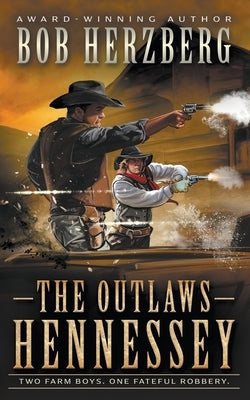 The Outlaws Hennessey: A Classic Western Novel Paperback Wolfpack Publishing LLC