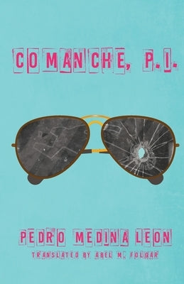 Comanche, P.I. by Medina Leon, Pedro