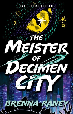 The Meister of Decimen City by Raney, Brenna