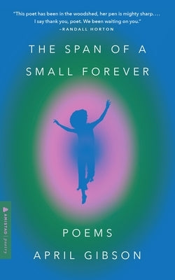 The Span of a Small Forever: Poems Paperback Amistad Press