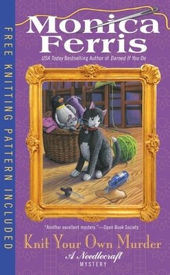 Knit Your Own Murder by Ferris, Monica