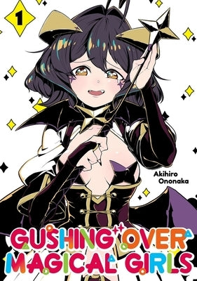 Paperback manga titled Gushing Over Magical Girls: Volume 1 by Jnc, featuring colorful cover art of magical girl characters.