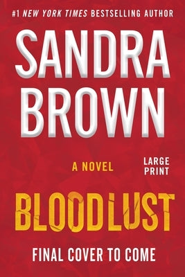 Paperback of Bloodlust novel by Grand Central Publishing with a dark, dramatic cover design.