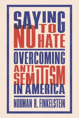 Saying No to Hate: Overcoming Antisemitism in America Paperback Jewish Publication Society