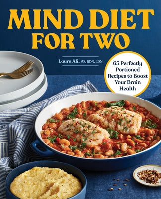 MIND Diet for Two: 65 Perfectly Portioned Recipes to Boost Your Brain Health Paperback Rockridge Press