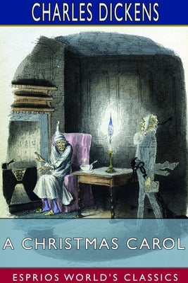 A Christmas Carol (Esprios Classics) Paperback Blurb