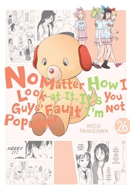 Paperback of "No Matter How I Look at It, It's You Guys' Fault I'm Not Popular!," Vol. 26 by Yen Press, featuring colorful manga cover art.
