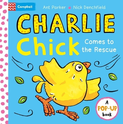Charlie Chick Comes to the Rescue! Pop-Up Book Board Book Campbell Books