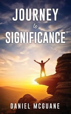 Journey to Significance Paperback Xulon Press