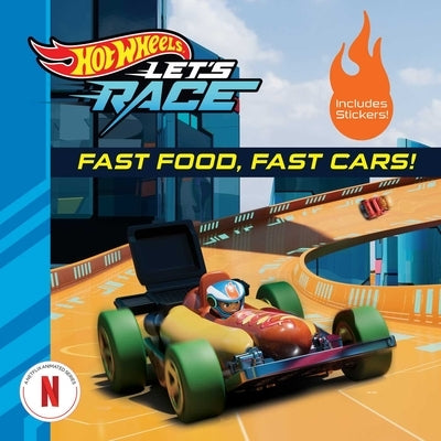 Hot Wheels Let's Race: Fast Food, Fast Cars! Paperback Mattel